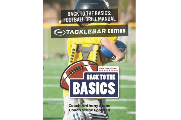 Back to the Basics Football Drill Manual: TackleBar Edition